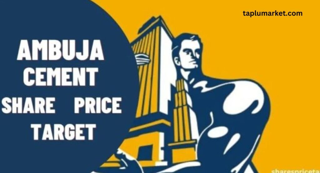 Ambuja Cement Share Price Target 2025-2030