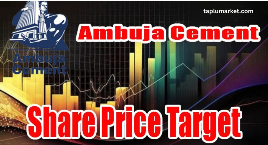 Ambuja Cement Share Price Target 2025-2030