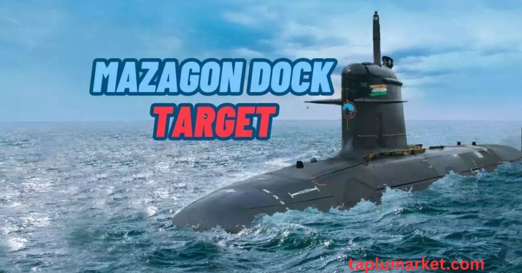 Mazgaon Dockyard Share Price Target 2025