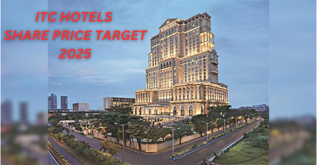 ITC Hotels Share Price Target For 2025